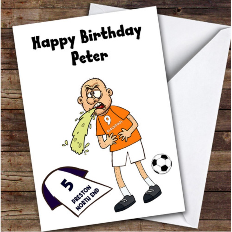 Blackpool Vomiting On Preston Funny Preston Football Fan Birthday Card – The Card Zoo