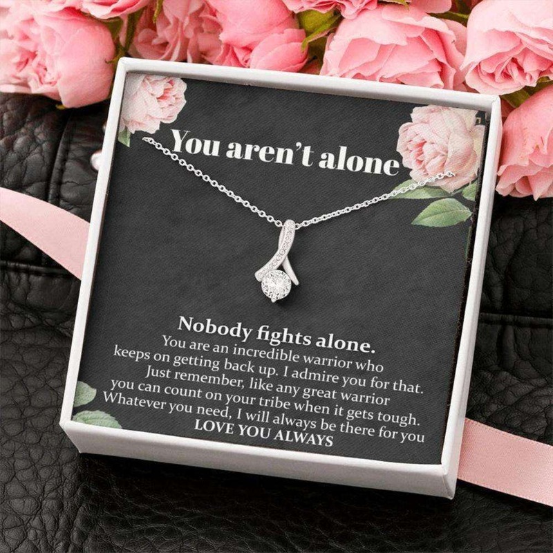You ArenT Alone Cancer Support Necklace  Surgery, Cancer Patient, Sick Friend Gift, Care Package Necklace