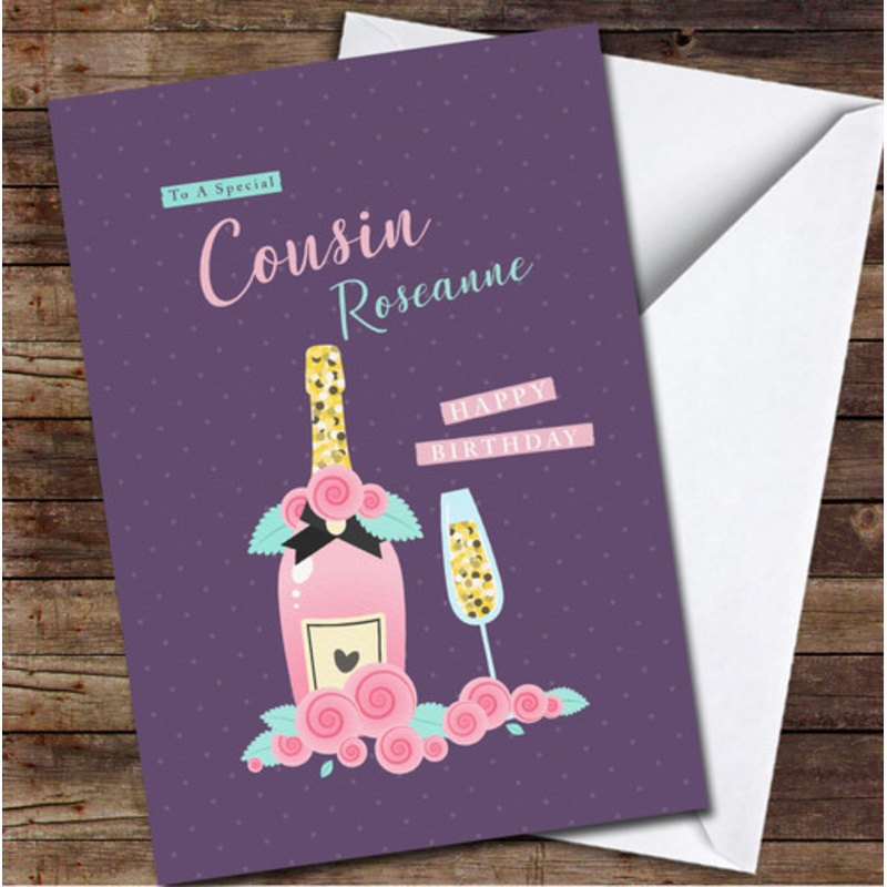 Cousin Pink Champagne Bottle With Glass Any Text Personalised Birthday Card – The Card Zoo