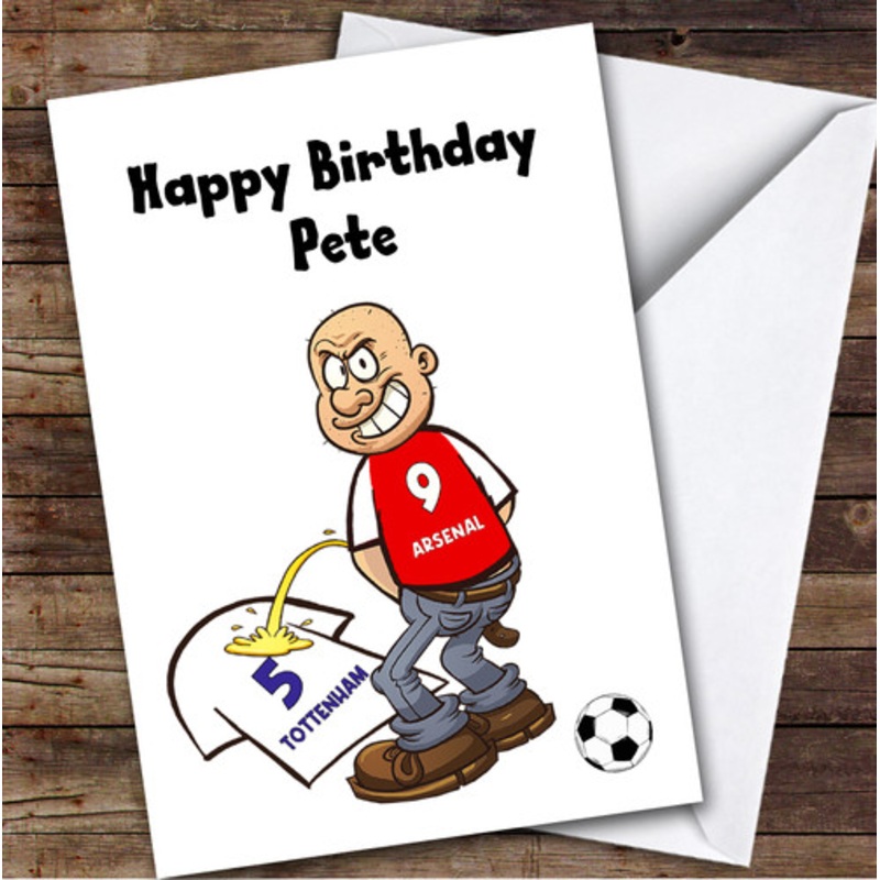 Arsenal Weeing On Tottenham Funny Tottenham Football Fan Birthday Card – The Card Zoo