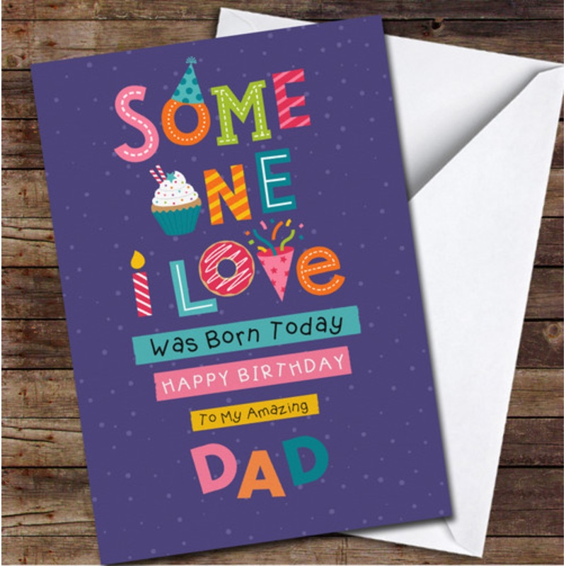 Dad Someone I Love Any Text Personalised Birthday Card – The Card Zoo
