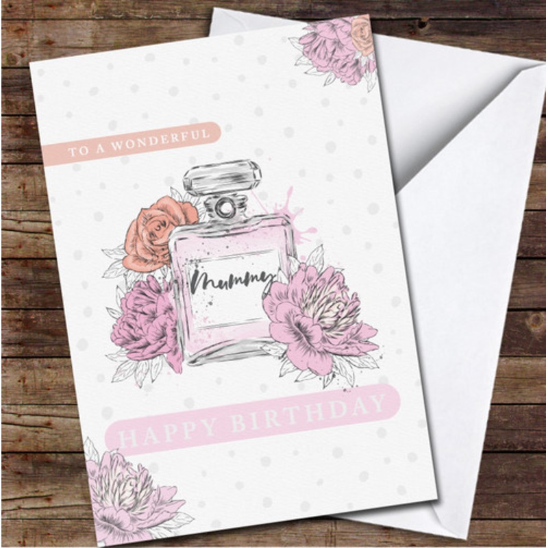 Perfume Bottle and Pink Flowers Wonderful Mummy Happy Personalised Birthday Card – The Card Zoo