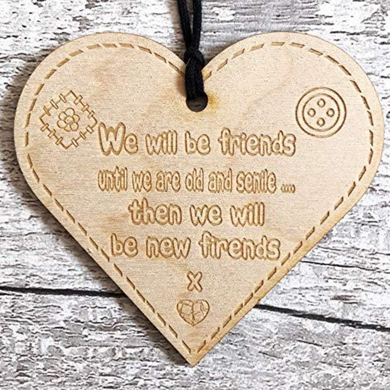 We Will Be Friends Until We Are Old Button Range Wood Heart Gift