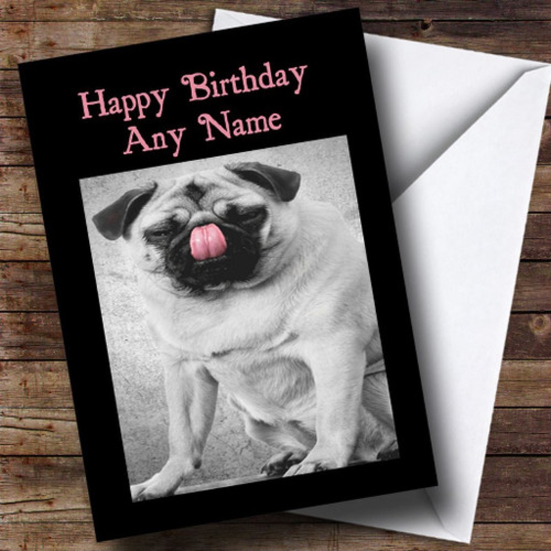 Funny Pug Dog Tongue Out Personalised Birthday Card – The Card Zoo