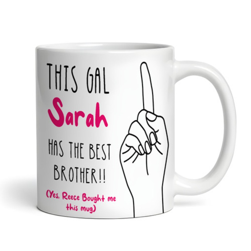 Gift For Sister This Gal Has The Best Brother Tea Coffee Personalised Mug – The Card Zoo