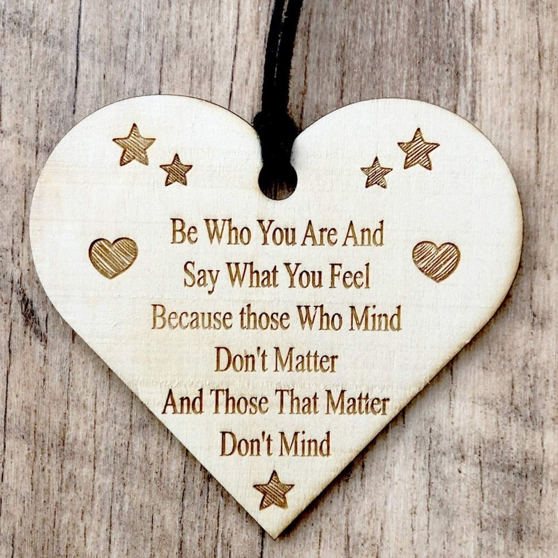 Be Who You Are And Say What You Feel Engraved Plaque Wooden Heart