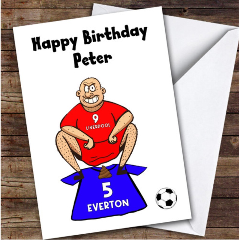 Liverpool Shitting On Everton Funny Everton Football Fan Birthday Card – The Card Zoo