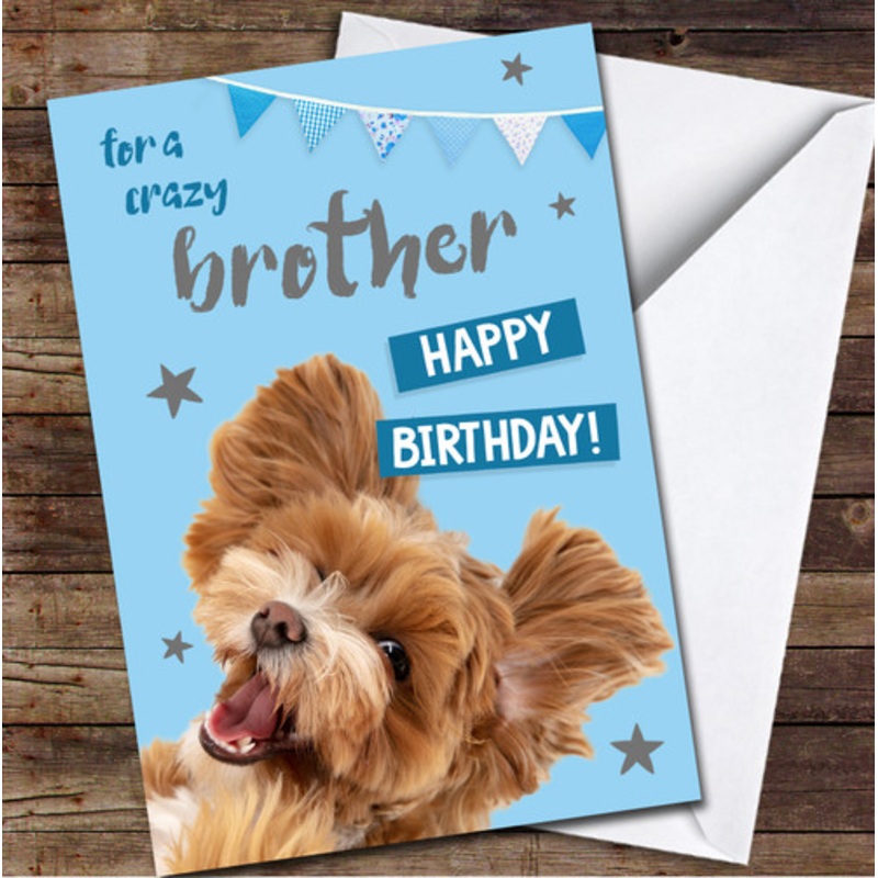 Brother Happy Crazy Funny Dog Photo Male Blue Personalised Birthday Card – The Card Zoo
