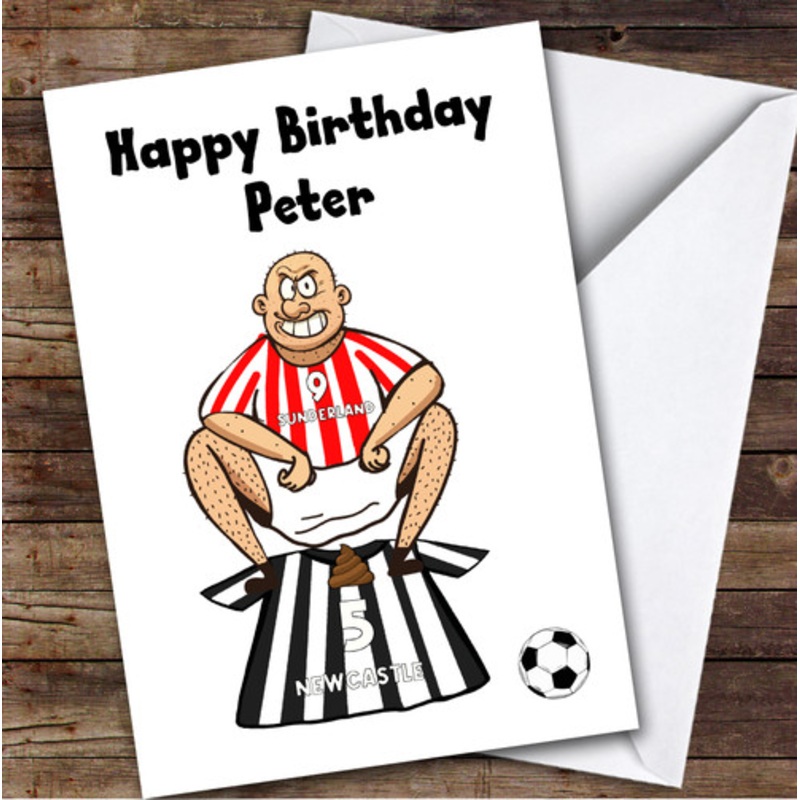 Sunderland Shitting On Newcastle Funny Newcastle Football Fan Birthday Card – The Card Zoo