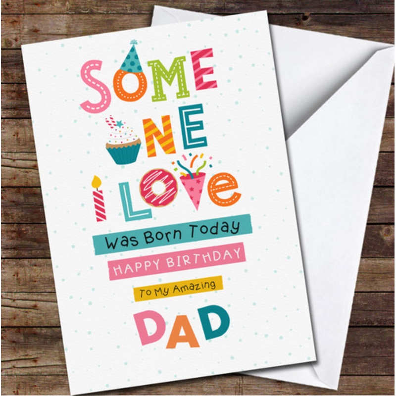 Dad White Background Someone I Love Any Text Personalised Birthday Card – The Card Zoo
