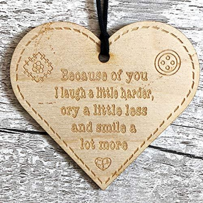 Because Of You I Laugh A Little Harder Button Range Wood Heart Gift