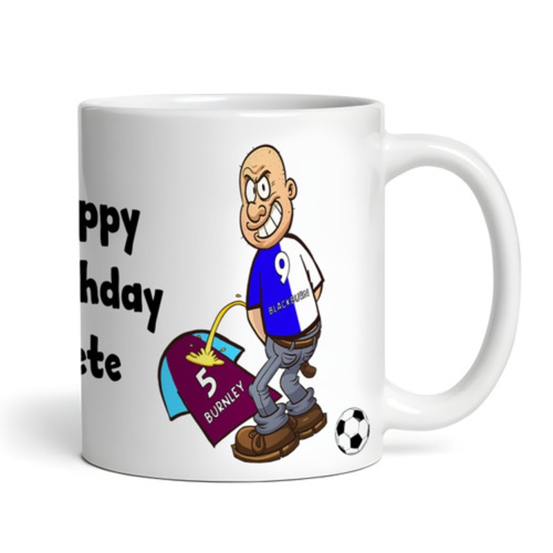 Blackburn Weeing On Burnley Funny Football Gift Team Rivalry Personalised Mug – The Card Zoo