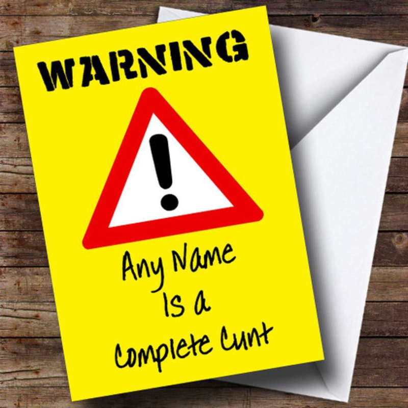 Warning Insulting and Offensive Funny Personalised Birthday Card – The Card Zoo