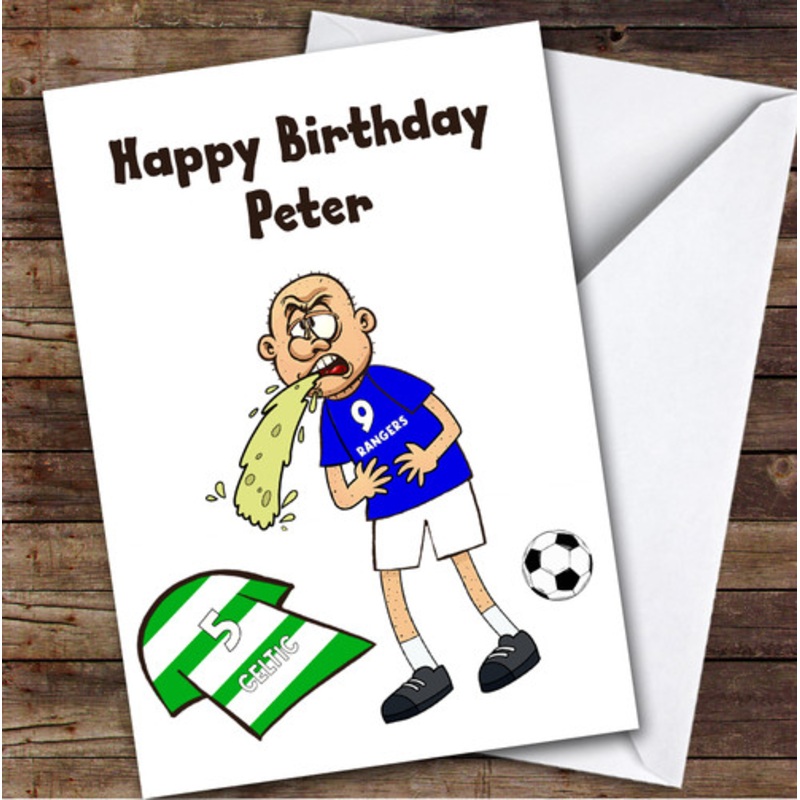 Rangers Vomiting On Celtic Funny Celtic Football Fan Personalised Birthday Card – The Card Zoo