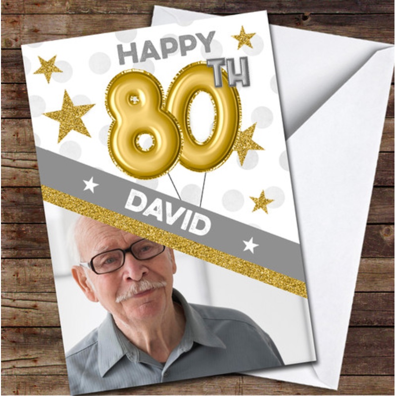 80th Balloons Gold Male Photo Any Age Personalised Birthday Card – The Card Zoo