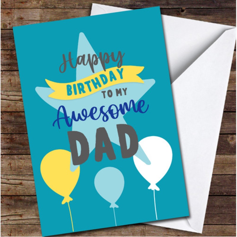 Happy Dad Awesome Star Balloons Party Blue Text Personalised Birthday Card – The Card Zoo