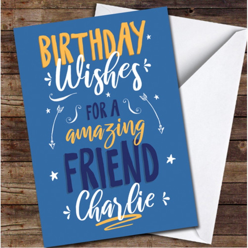 Amazing Friend Birthday Wishes Male Text Blue Orange Personalised Birthday Card – The Card Zoo