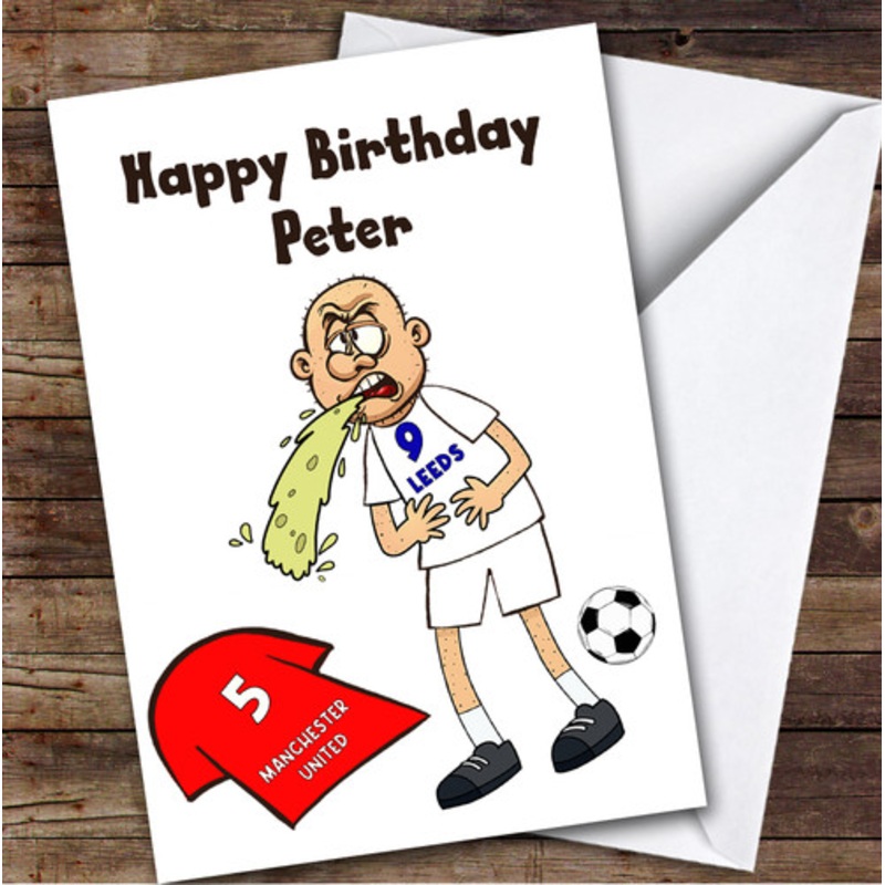 Leeds Vomiting On Manchester Funny Manchester Football Fan Birthday Card – The Card Zoo