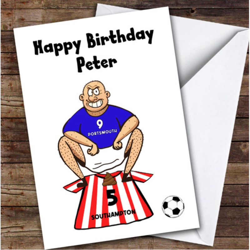 Portsmouth Shitting On Southampton Funny Southampton Football Fan Birthday Card – The Card Zoo