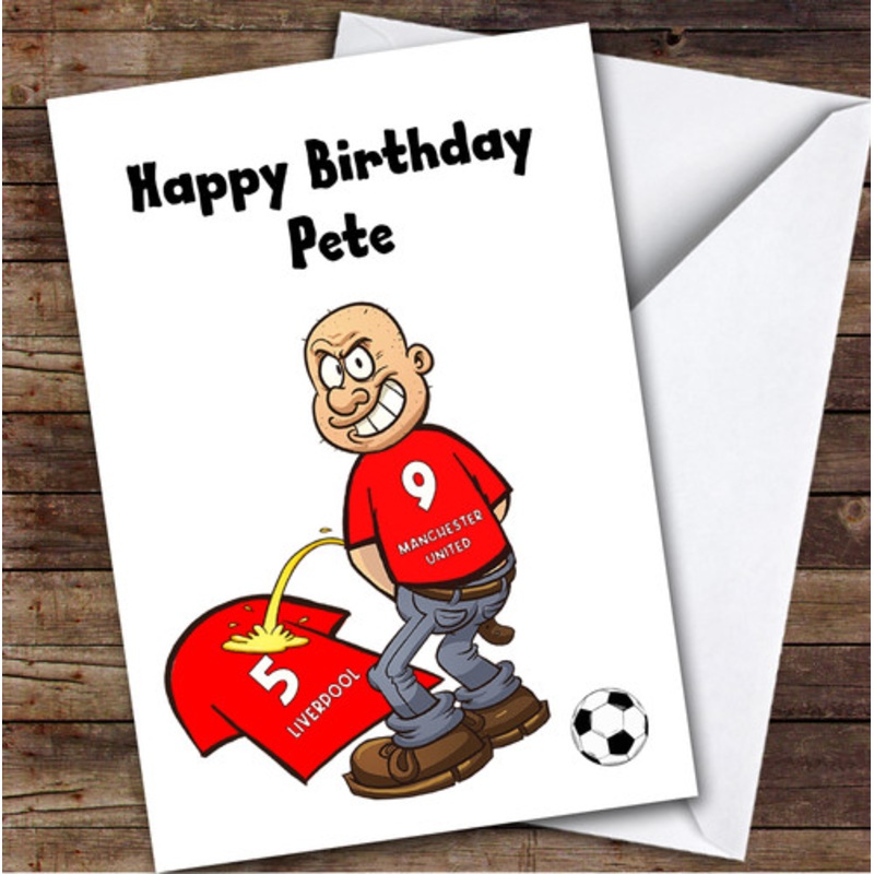 United Weeing On Liverpool Funny Liverpool Football Fan Birthday Card – The Card Zoo