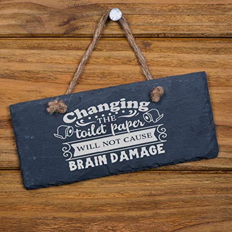 Slate Hanging Sign ‘Changing The Toilet Paper’