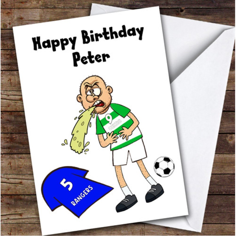 Celtic Vomiting On Rangers Funny Rangers Football Fan Personalised Birthday Card – The Card Zoo
