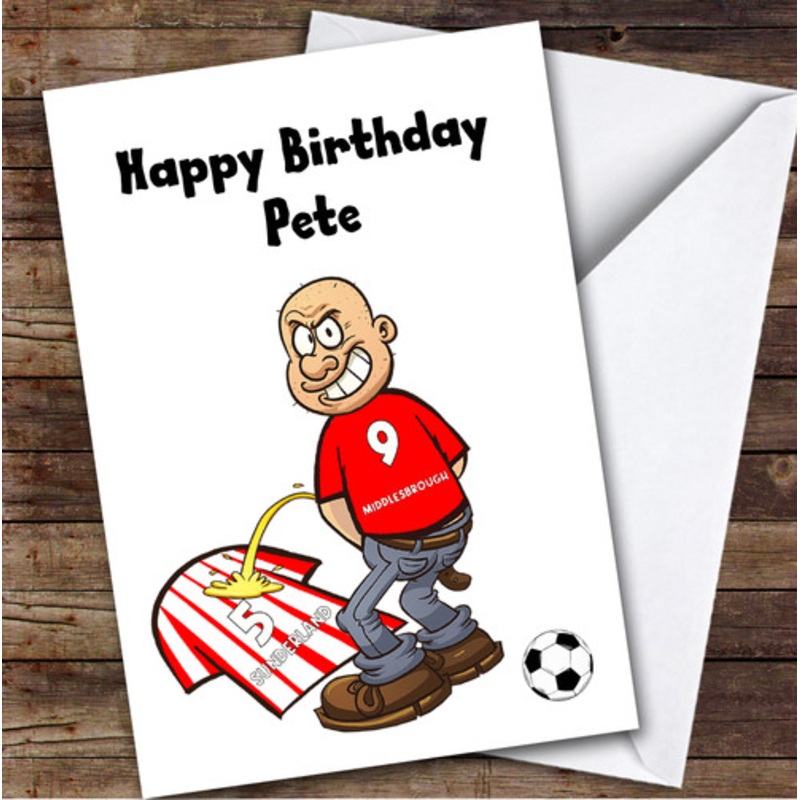 Middlesbrough Weeing On Sunderland Funny Sunderland Football Fan Birthday Card – The Card Zoo