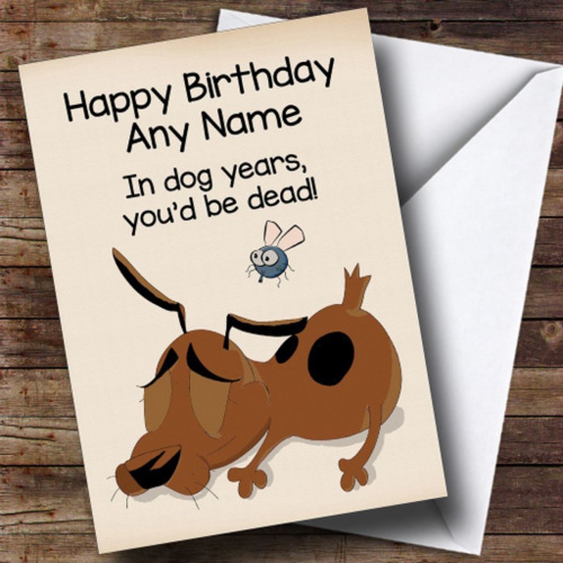 Funny Joke Dead In Dog Year Personalised Birthday Card – The Card Zoo