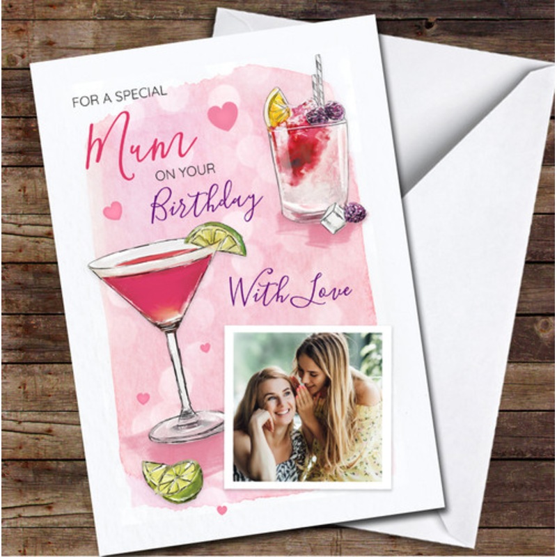 Mum Birthday Cocktails Pink Pretty Heart Photo Personalised Birthday Card – The Card Zoo