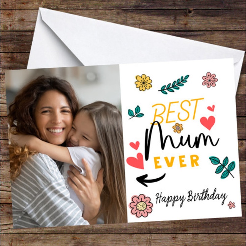 Personalised Best Mum Ever Floral Hearts Doodle Photo Happy Birthday Card – The Card Zoo