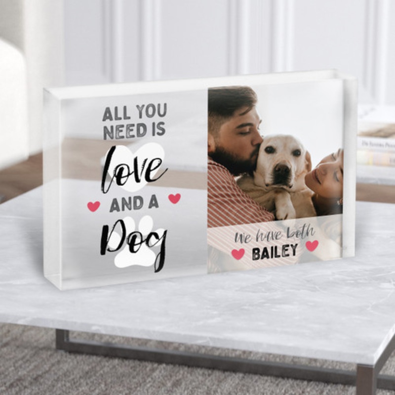 All You Need Is Love And A Dog Photo Personalised Gift Acrylic Block – The Card Zoo
