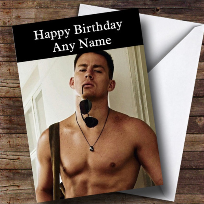 Personalised Channing Tatum Topless Celebrity Birthday Card – The Card Zoo